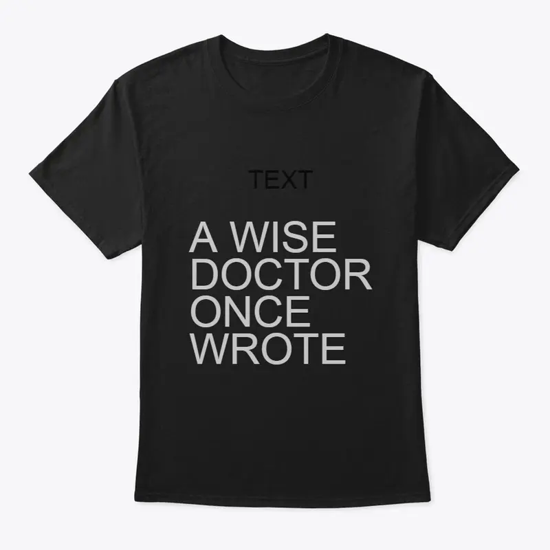 A WISE DOCTOR ONCE WROTE
